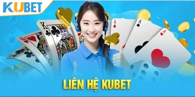 Giới thiệu về liên hệ Kubet