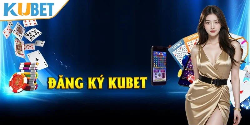 Hãy đọc kỹ điều kiện đăng ký KUBET 